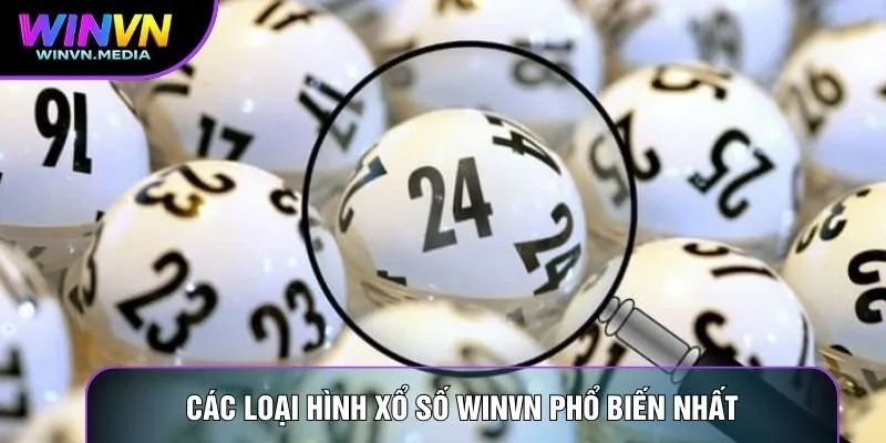 Các loại hình xổ số Winvn phổ biến nhất