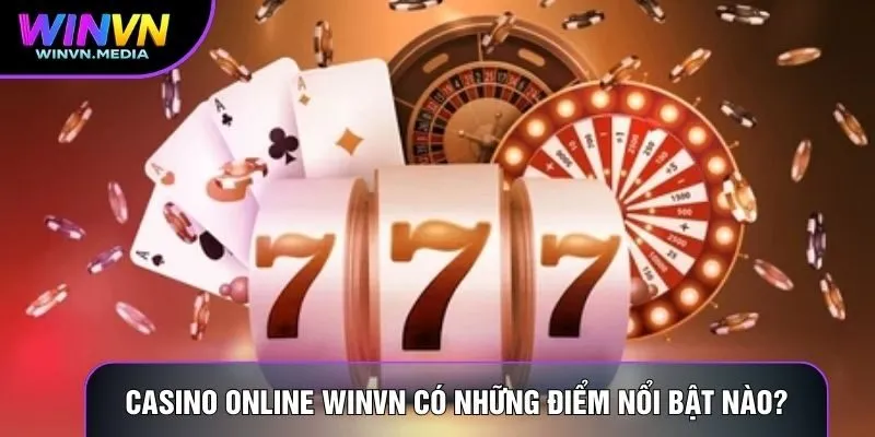 Casino Online WINVN có những điểm nổi bật nào?