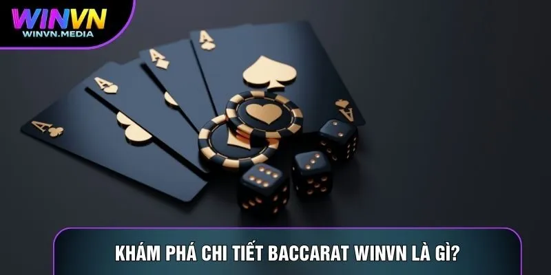 Khám phá chi tiết Baccarat WINVN là gì?