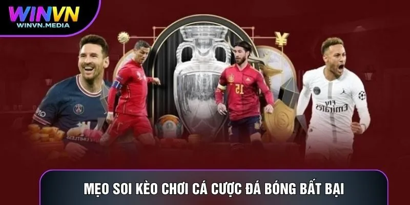 Mẹo soi kèo chơi cá độ đá bóng bất bại