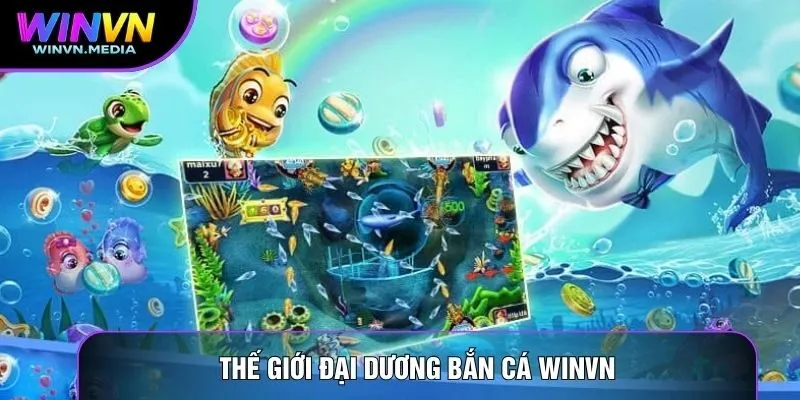 Thế giới đại dương bắn cá Winvn