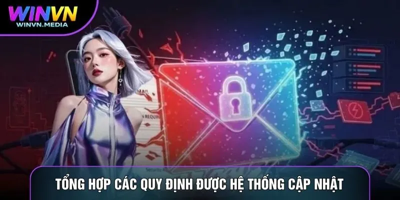 Tổng hợp các quy định được hệ thống cập nhật
